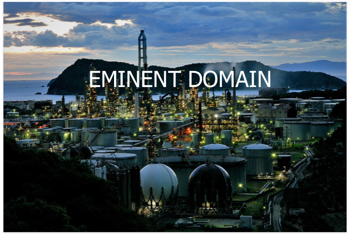 Eminent Domain: Processing & Manufacturing Facilities